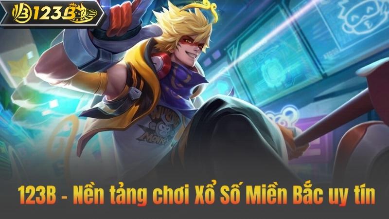 123B – Nền tảng chơi Xổ Số Miền Bắc uy tín