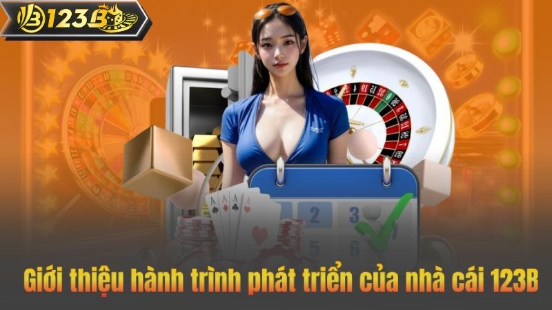 Giới thiệu hành trình phát triển của nhà cái 123B