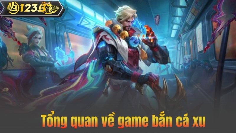 Tổng quan về game bắn cá xu
