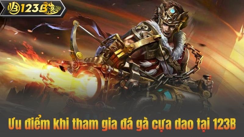 Ưu điểm khi tham gia đá gà cựa dao tại 123B