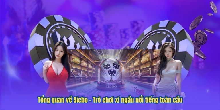 Tổng quan về Sicbo – Trò chơi xí ngầu nổi tiếng toàn cầu