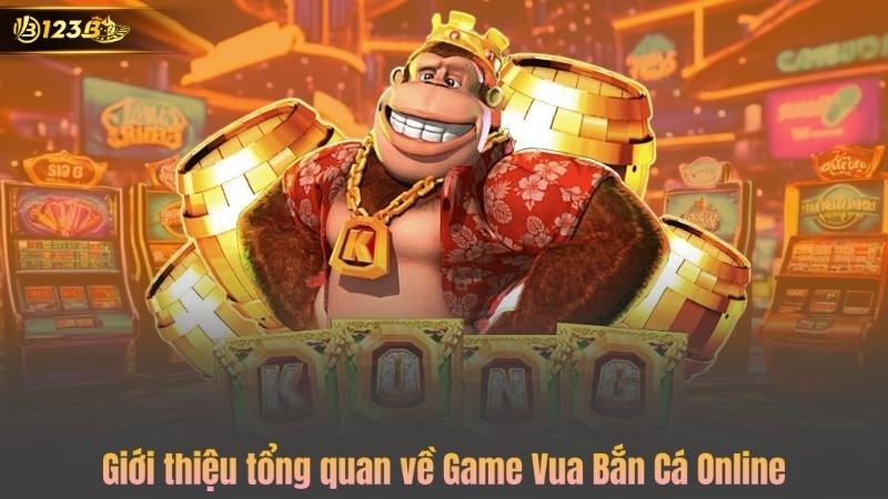 Giới thiệu tổng quan về Game Vua Bắn Cá Online